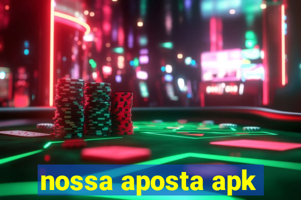 nossa aposta apk